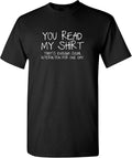 You Read My Shirt Thats Enough Graphics Tees | Sarcastic Novelty Funny T-Shirts | Adult Humor Novelty Graphics Men’s Tees