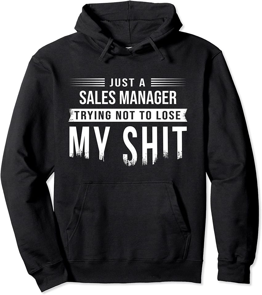 Sales Manager Swearing Saying Sarcastic Pullover