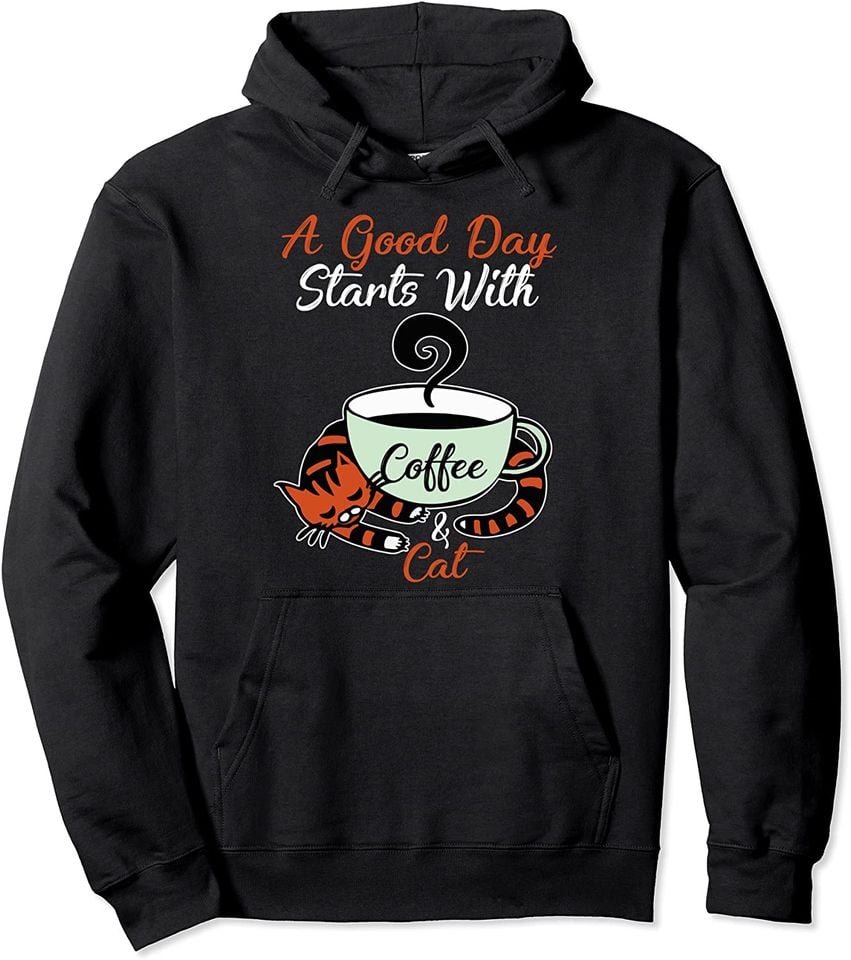 A Good Day Starts With A Coffee & Cat Pullover