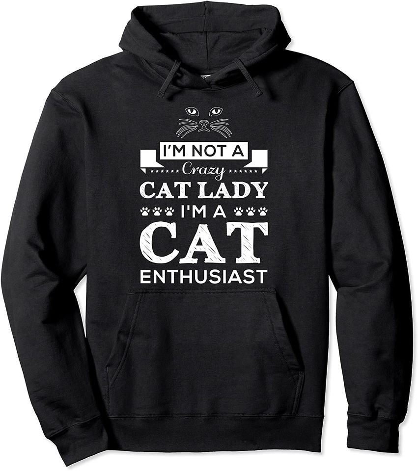 I'm Not a Crazy Cat Lady Pullover