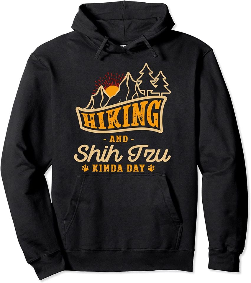 Hiking and Shih Tzu Kinda Day Pullover
