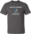 Sarcastic Comment Loading Funny Tee | Cool Funny Tshirts for Everyday Wear | Retro Vintage Shirt | Unique Graphic T Shirts
