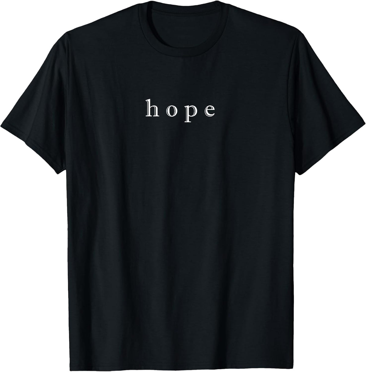 Hope Minimalist Design White Typography Motivational T-Shirt