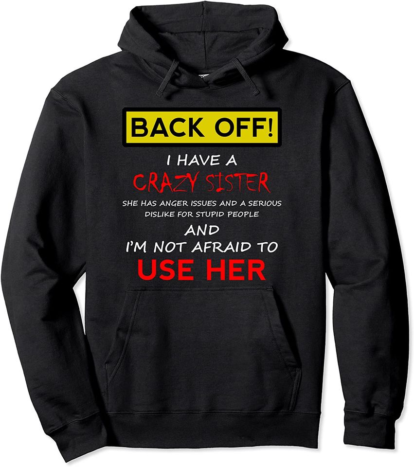 Sisters Back Off I have a Crazy Sister