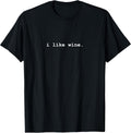 I Like Wine Minimalist Funny Drinking T-Shirt
