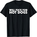Will Fuck For Hot Dogs Funny Sarcastic Jokes