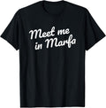 Meet me in Marfa TX Retro Minimalist Marfa Texas Souvenir T-Shirt