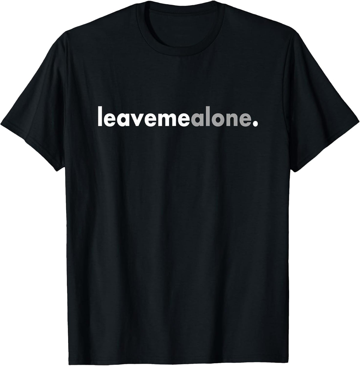 Minimalist Leave Me Alone Funny Anti Social T-Shirt