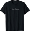 I Like Plants Funny Minimalist T-Shirt