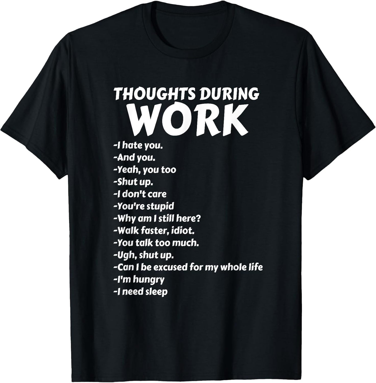 Thoughts During Work T-Shirt | Funny Sarcastic Tee Hate Work T-Shirt