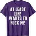 Least Life Wants Fuck Tee Tee Unisex T-shirt, Sweatshirt, Hoodie (1)