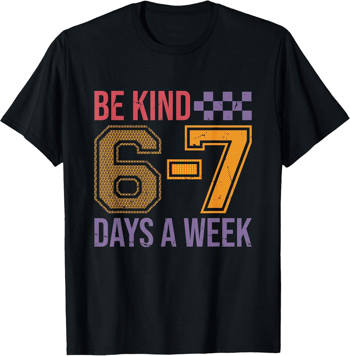 Be Kind 6-7 Minimalist Love Six Seven Kindness Positive T-Shirt