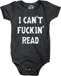I Cant F*ckin Read Baby Bodysuit Funny Sarcastic Baby Joke Novelty Jumper for Infants
