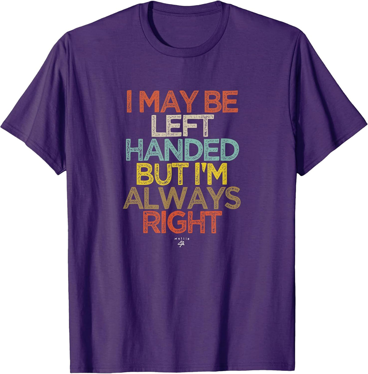 Funny I May Be Left Handed but I'm Always Right Saying Gift T-Shirt