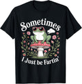 Sometimes I Just Be Farting Frog Lover Designs