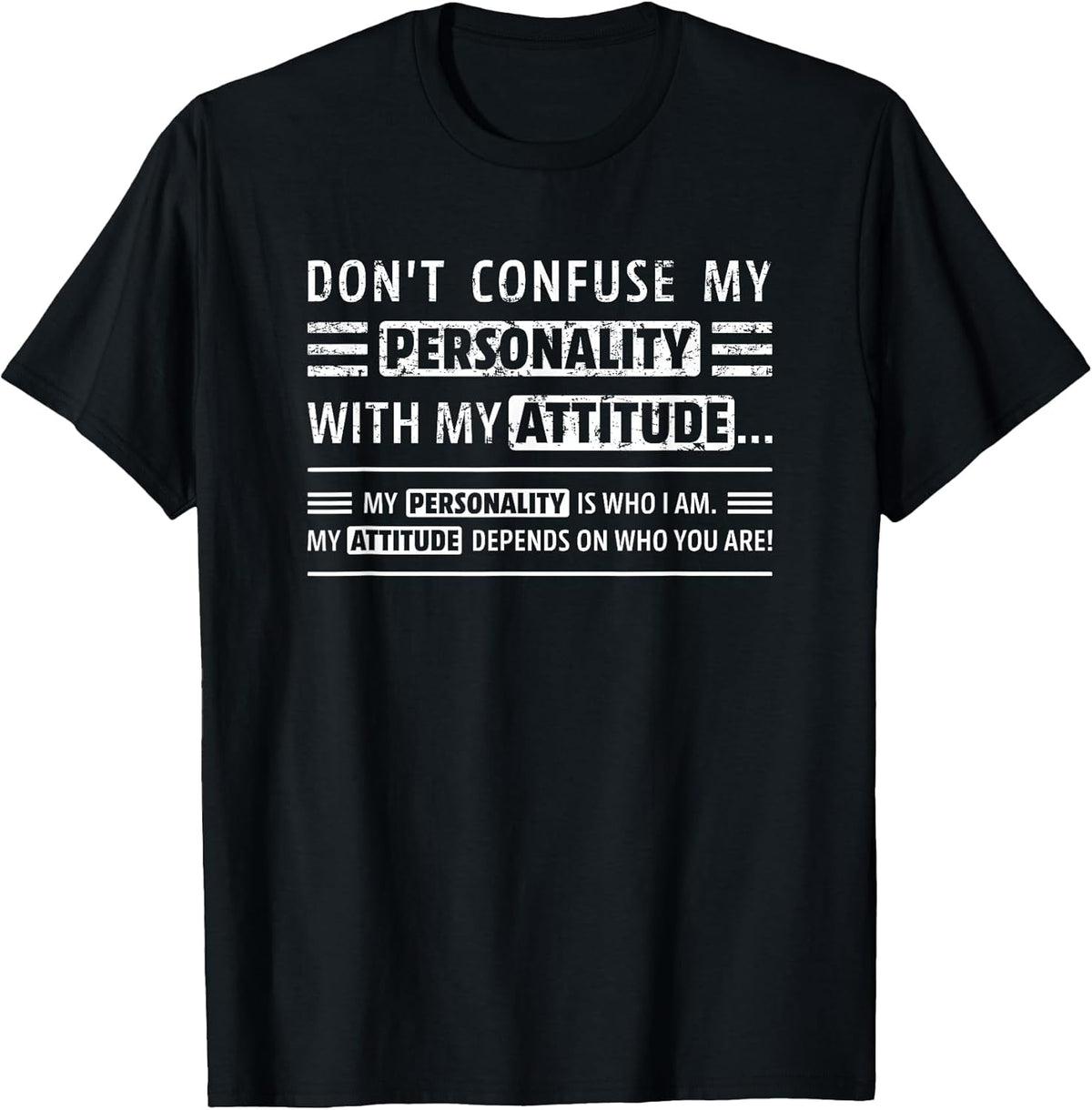 Don't Confuse My Personality with My Attitude Funny Sarcasm T-Shirt