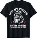 Not My Circus Not My Monkeys Funny Gorilla Sarcastic Saying T-Shirt