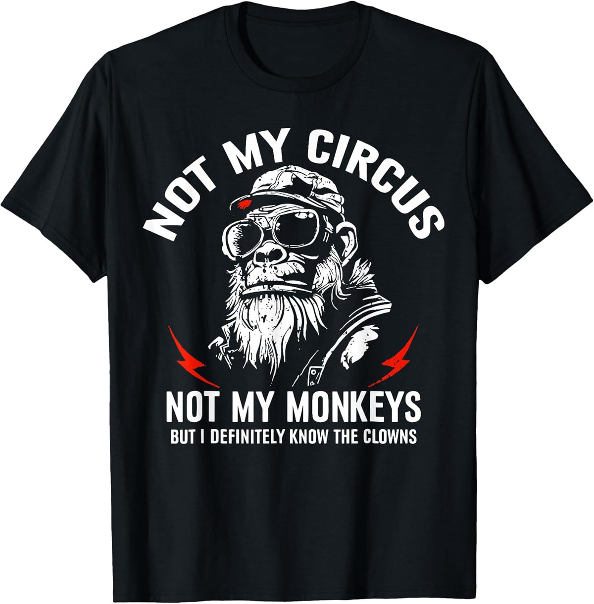 Not My Circus Not My Monkeys Funny Gorilla Sarcastic Saying T-Shirt