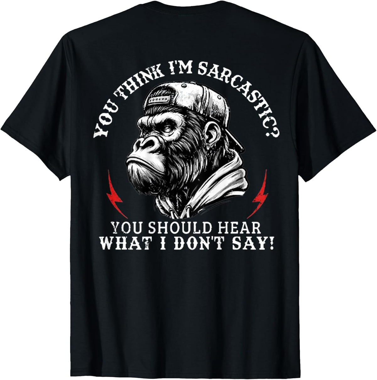 You Think I’m Sarcastic You Should Hear Funny Monkey On T-Shirt