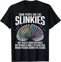 Some People are Like Slinkies Funny Sarcastic Mens Graphic T-Shirt