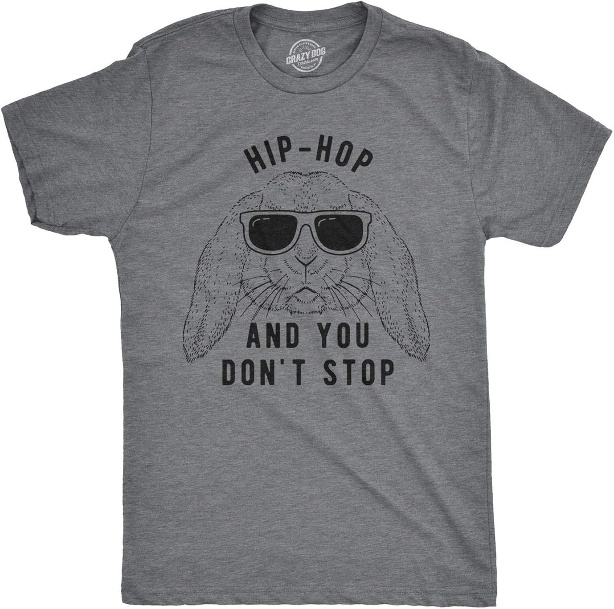 Mens Hip Hop and You Dont Stop T Shirt Funny Easter Gift for Adult Sarcastic