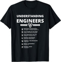 Understanding Engineers - Funny Sarcastic Engineering Gift T-Shirt Small