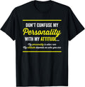 Don't Confuse My Personality Sarcastic Novelty Funny Tshirt T-Shirt