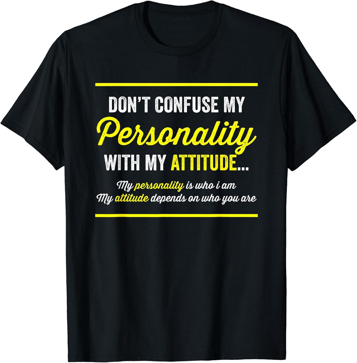 Don't Confuse My Personality Sarcastic Novelty Funny Tshirt T-Shirt