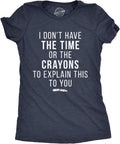 Crazy Dog I Don't Have The Time Or The Crayons to Explain This to You Funny Sarcastic Shirt