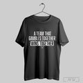A Team That Gambles Together Wins Together Cincy T Shirt