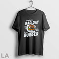 Bad Day To Be A Mom Burger T Shirt