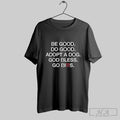 Be Good Do Good Adopt A Dog God Bless Go Bills Shirt Sweater Longsleeve