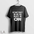 Brooklyn Is That True Or Did You Hear It On Cnn T Shirts