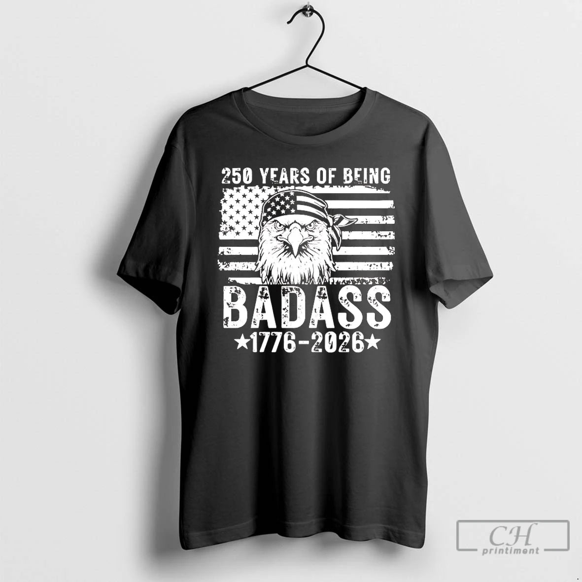 Classic 250 Years Of Being Badass 1776 2026 Us Flag Tee