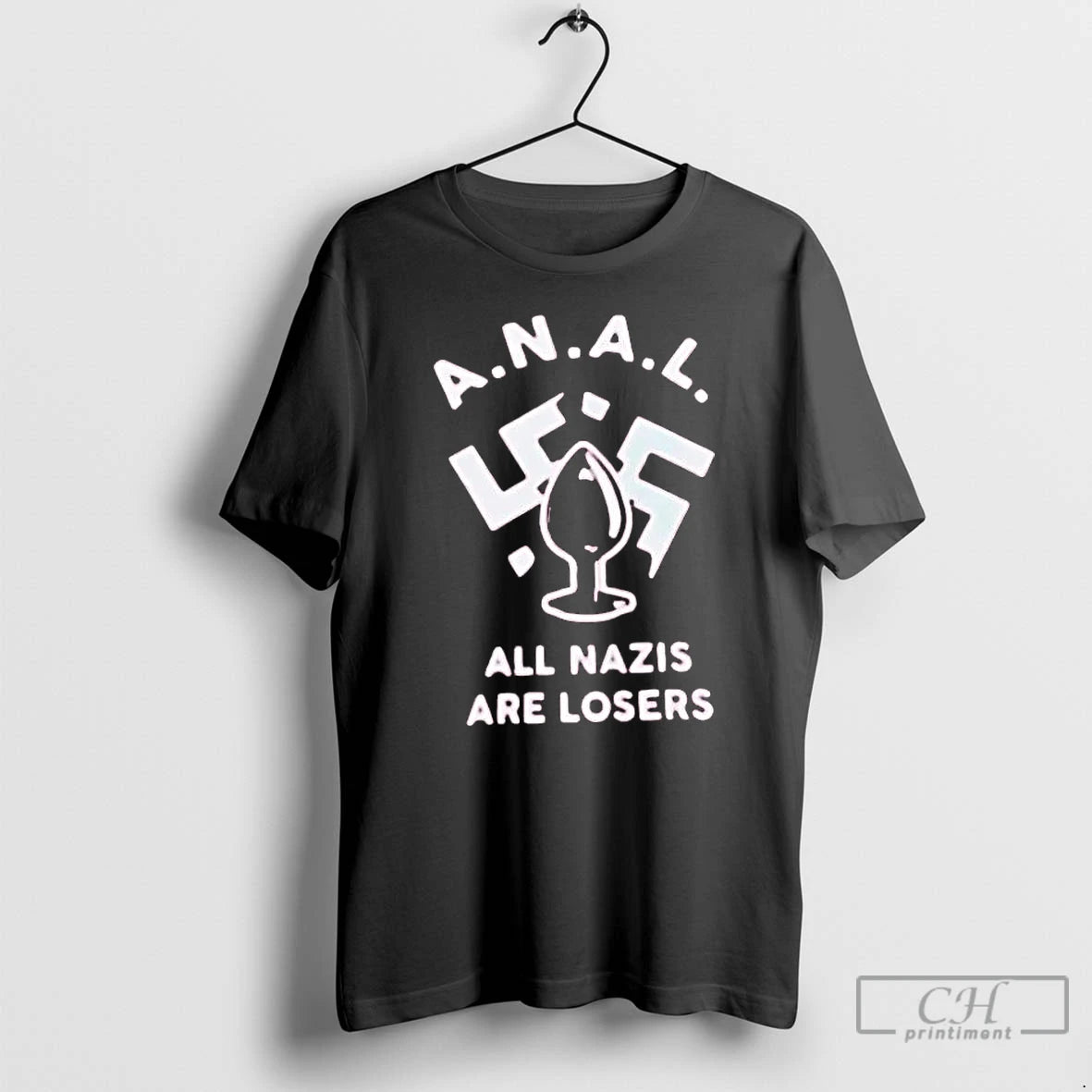Classic Anal All Nazis Are Losers Tee