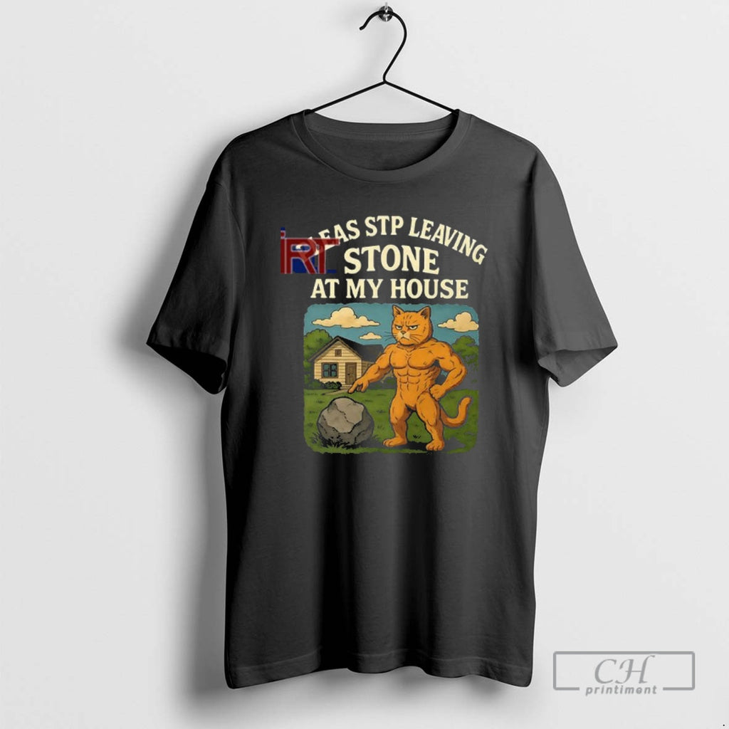 Classic Cat Pleas Stp Leaving Stone At My House Shirt Sweater