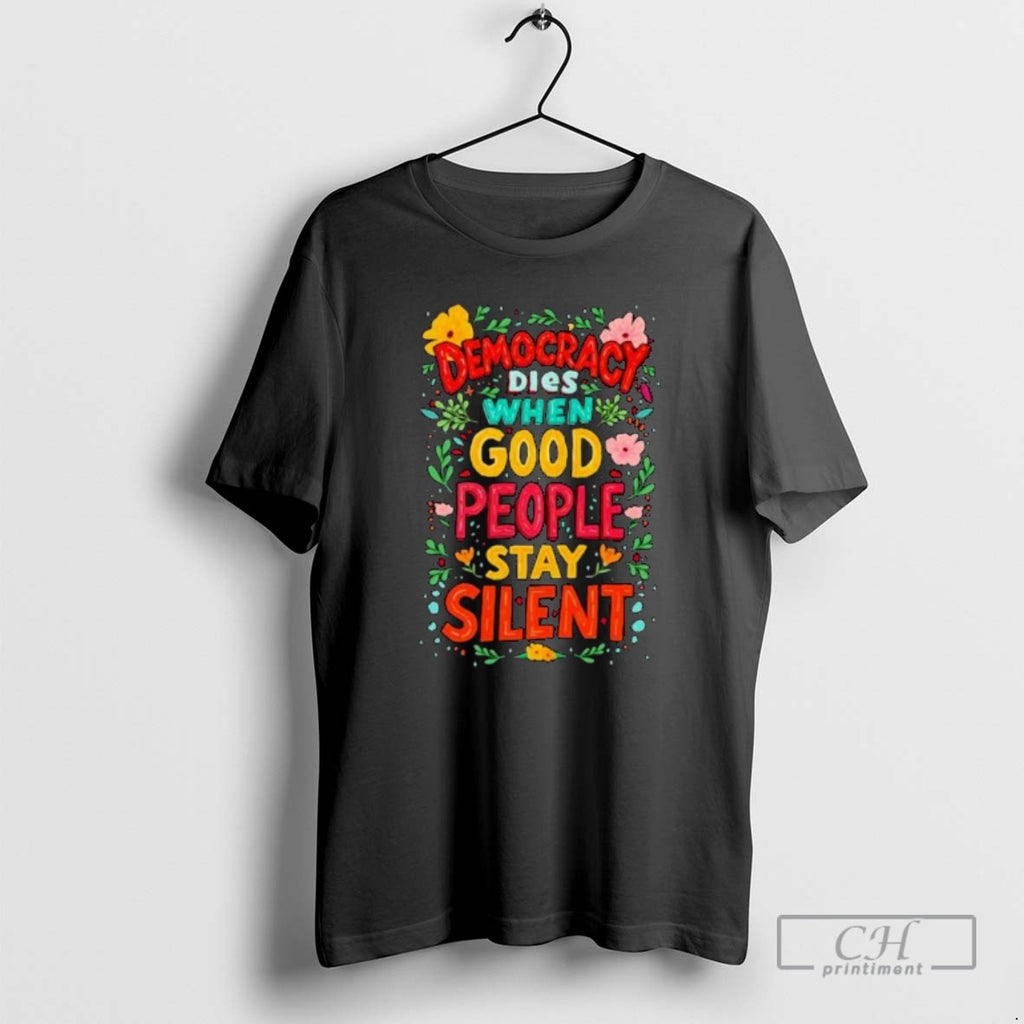 Classic Democracy Dies When Good People Stay Silent Ornaments Shirt Sweater