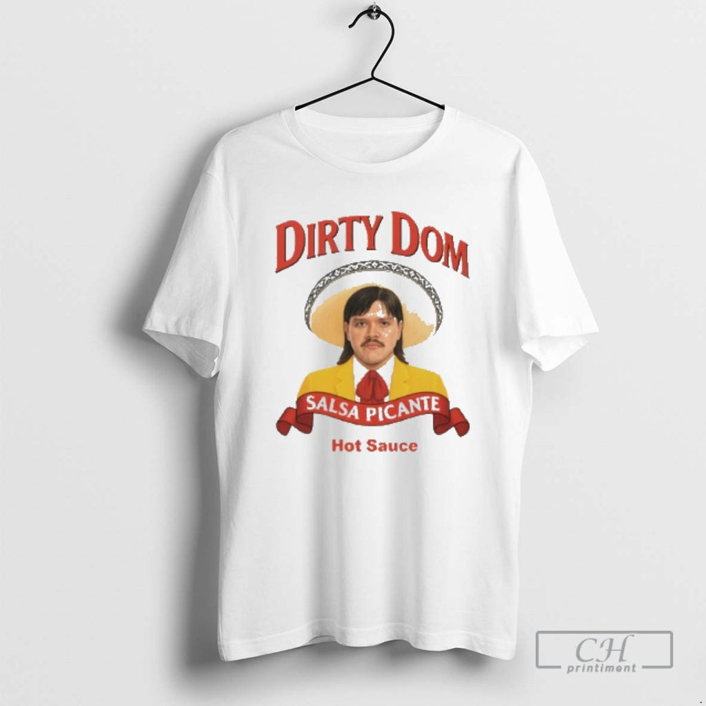 Classic Dirty Dom Salsa Picante Hot Sauce Shirt Sweater