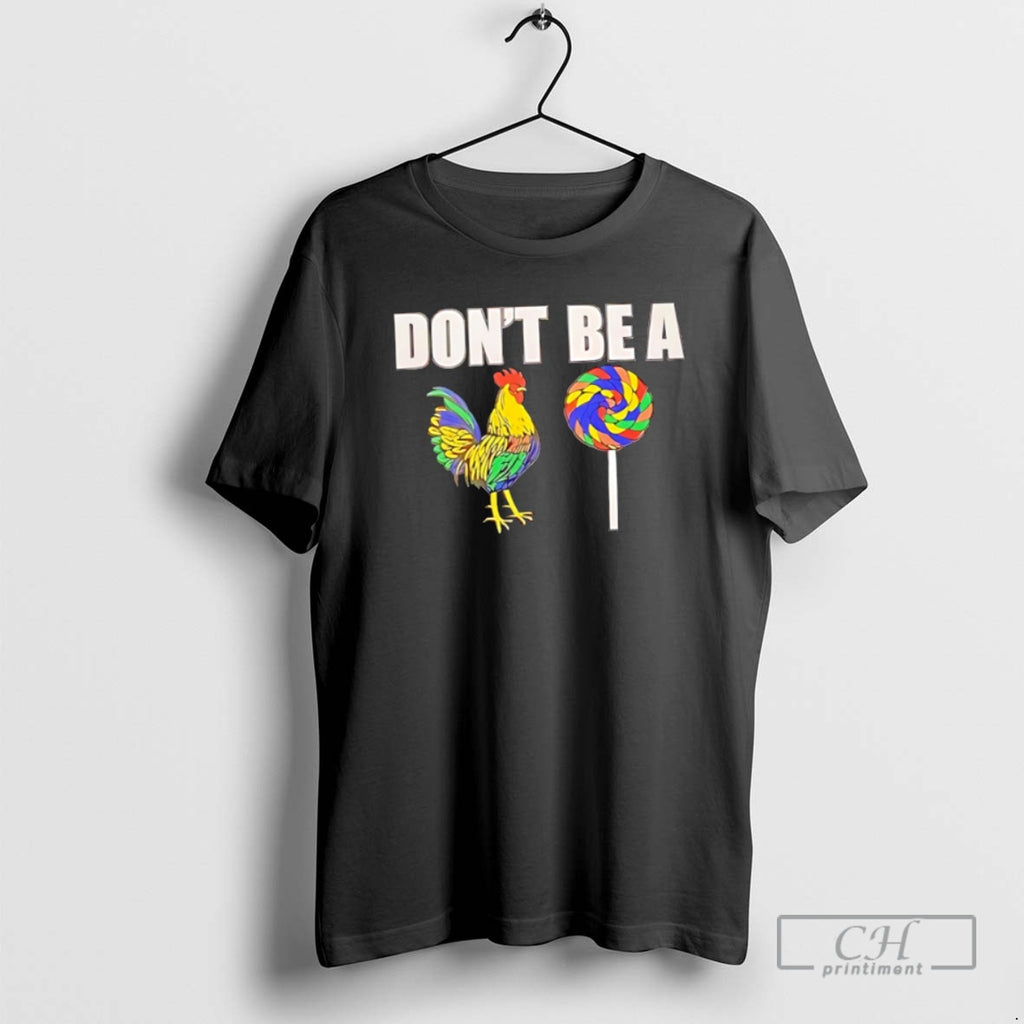 Classic Dont Be A Cock Lollipop Shirt Sweater