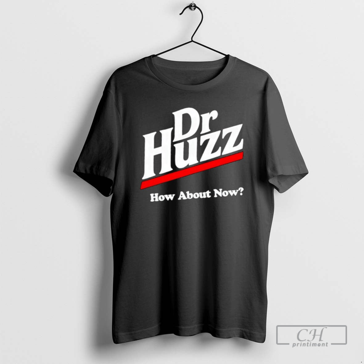 Classic Dr Huzz How About Now Shirt Sweater