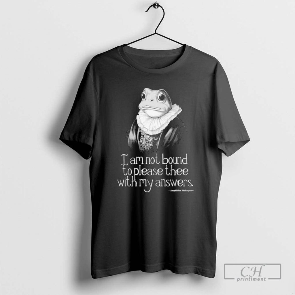 Classic Frog I Am Not Bound To Please Thee With My Answers Ornaments Shirt Sweater