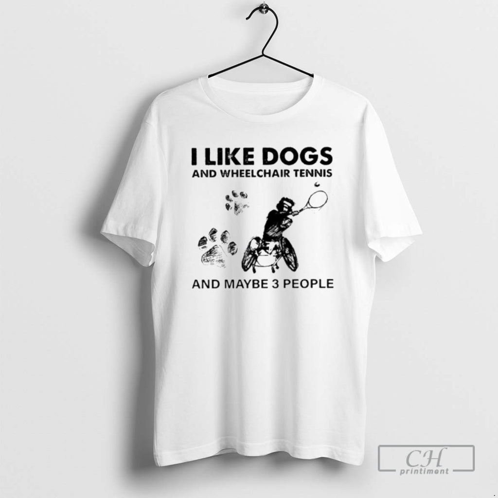 Classic I Like Dogs And Wheelchair Tennis And Maybe 3 People Shirt Sweater