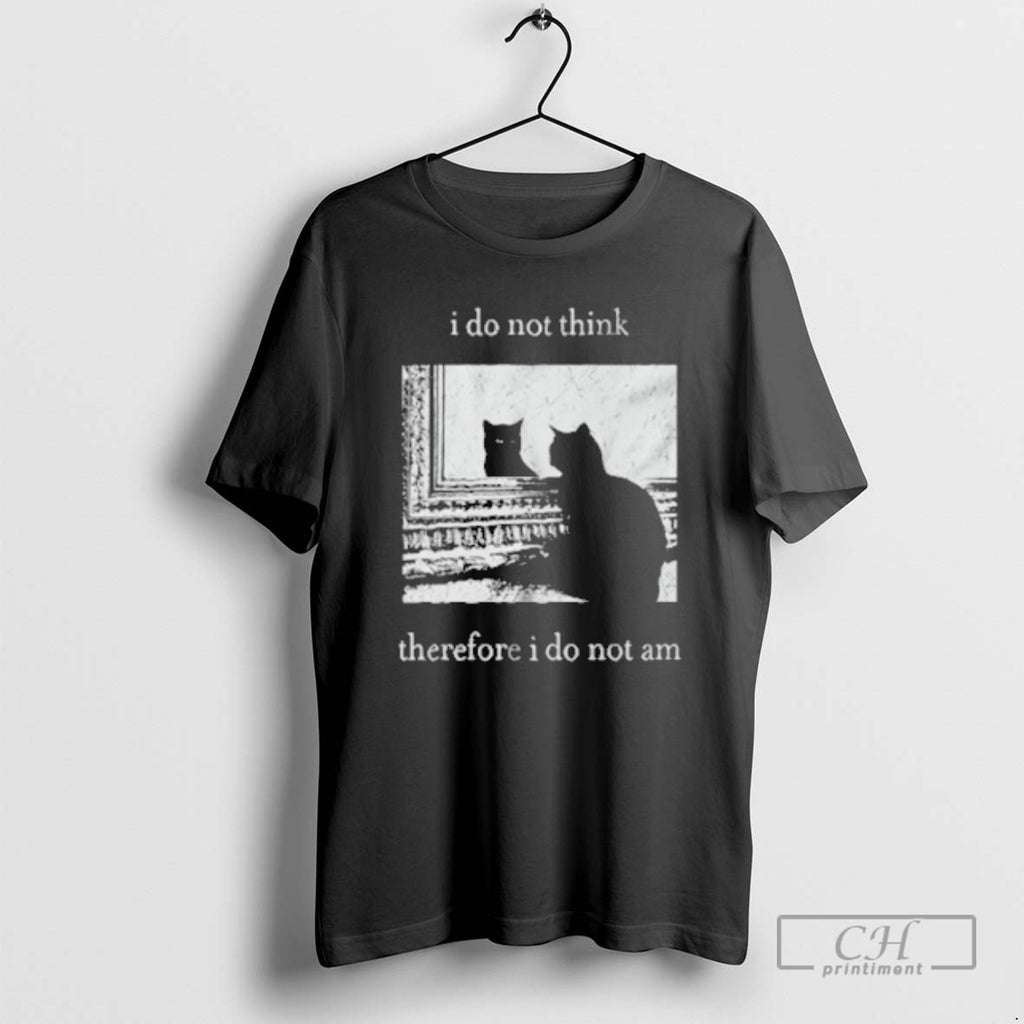 Classic I Do Not Think Therefore I Do Not Am Funny Cat Shirt Sweater