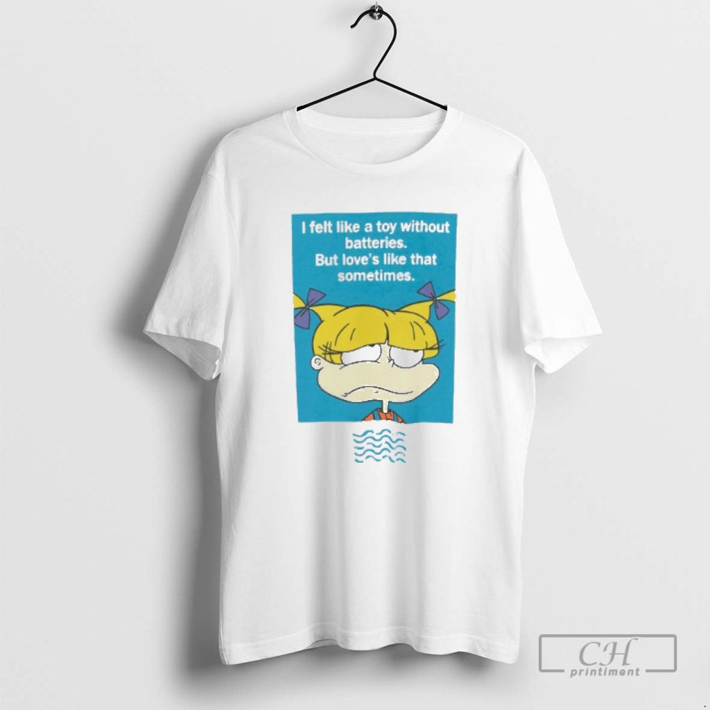Classic I Felt Like A Toy Without Batteries But Loves Like That Sometimes Shirt Sweater