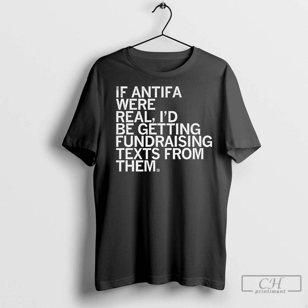 Classic If Antifa Were Real Id Be Getting Fundraising Text From Them