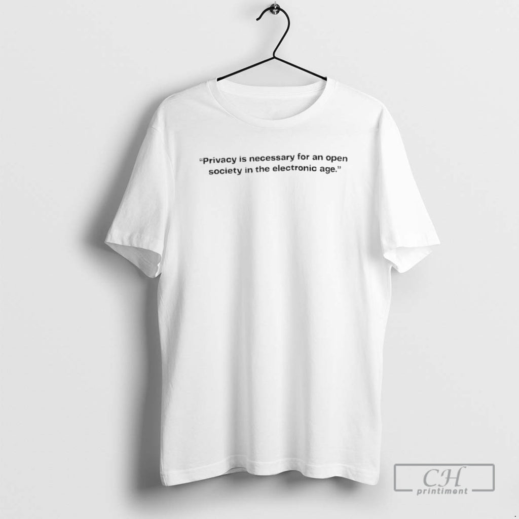 Classic Privacy Is Necessary For An Open Society On The Electronic Age Shirt Sweater