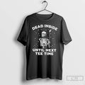 Classic Skeleton Dead Inside Until Next Tee Time Golf T Shirts