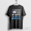 Classic Some Grandmas Play Bingo Real Grandmas Watch Toronto Blue Jays Shirt Sweater