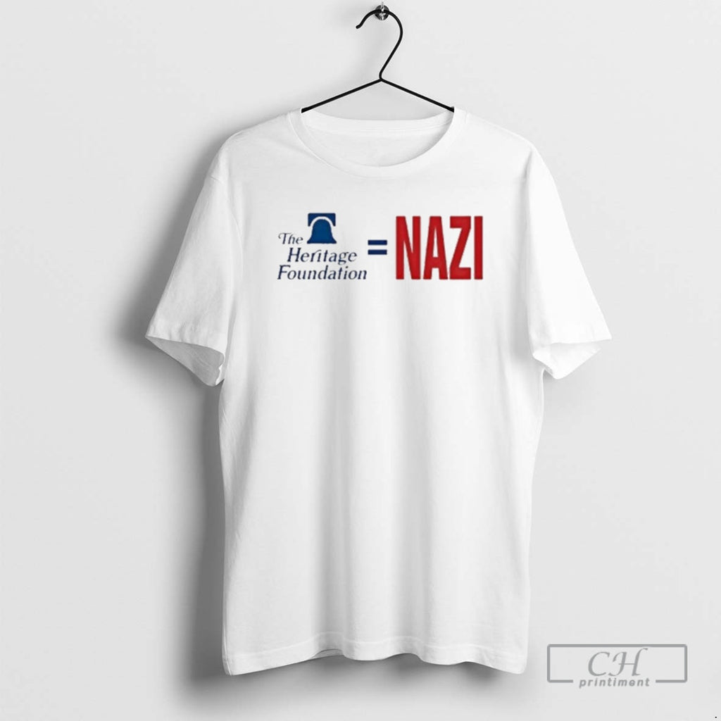 Classic The Heritage Foundation Equals Nazi Shirt Sweater