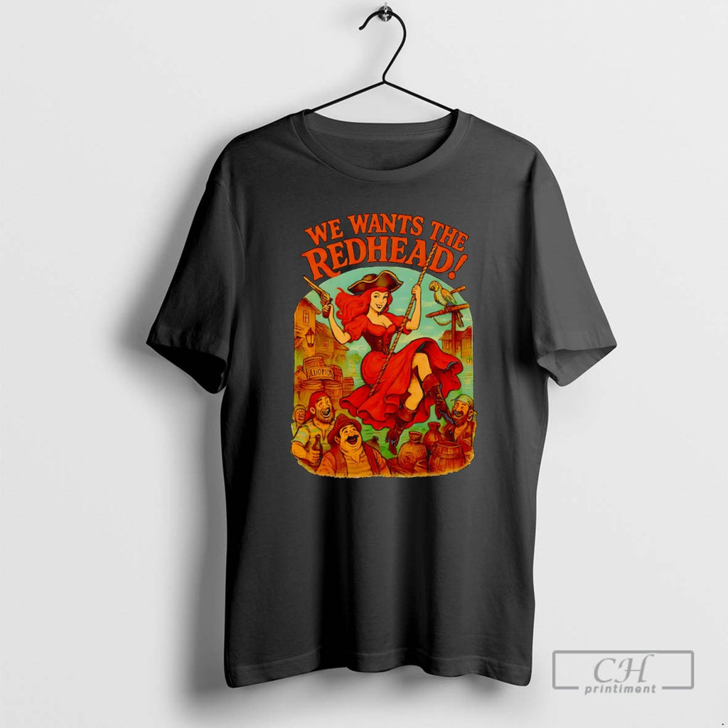 Classic We Wants The Redhead Pirates Of The Caribbean Shirt Sweater